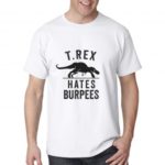 T-rex Hates Burpees Fitness Cotton Men’s T-shirt Blouse Top